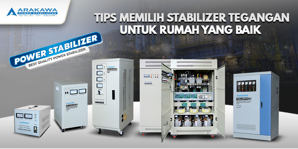 Tips Memilih Stabilizer Tegangan Untuk Rumah Yang Baik